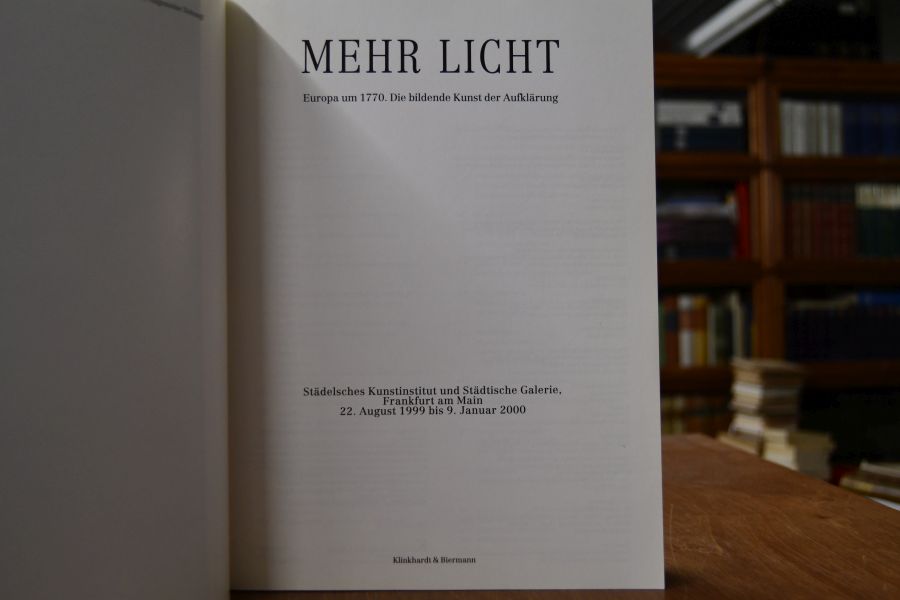 Mehr Licht. Europa um 1770. Die bildende Kunst der Aufklärung.