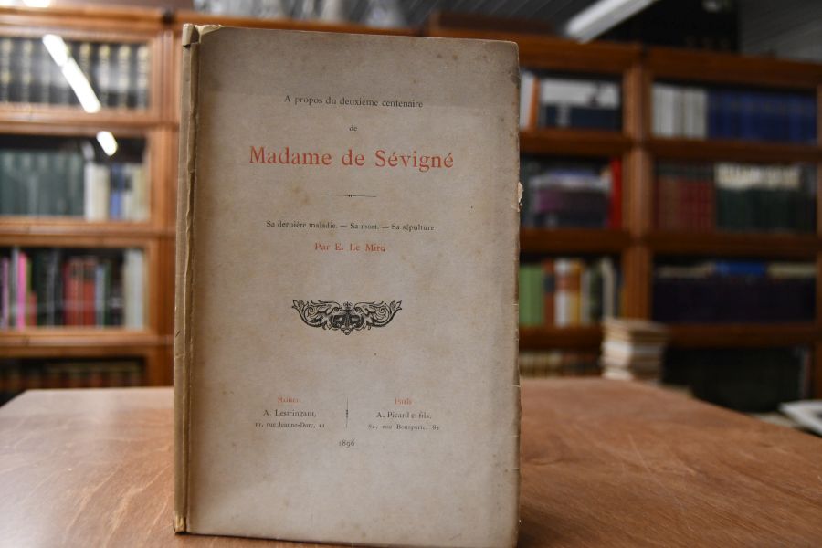 A propos du deuxieme centenaire de Madame de Sevigne. Sa derniere maladie. - Sa mort. - Sa sepulture.