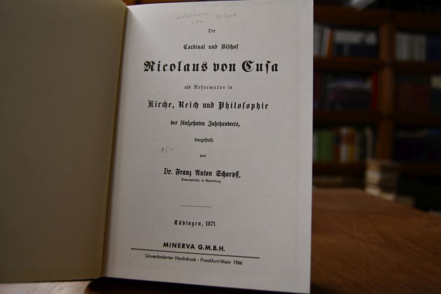 Der Cardinal und Bischof Nicolaus von Cusa als Reformator in Kirche, Reich und Philosophie des fünfzehnten Jahrhunderts.