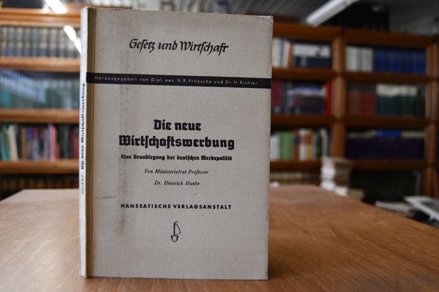 Die neue Wirtschaftsordnung. Eine Grundlegung der deutschen Werbepolitik.
