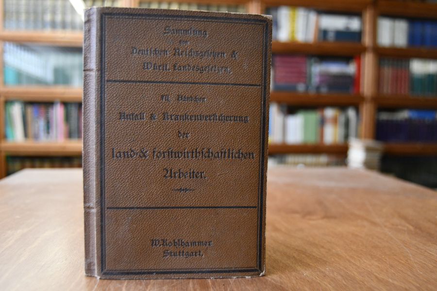 Sammlung von Deutschen Reichsgesetzen und Württembergischen Landesgesetzen VII. Bändchen enthaltend die Vorschriften über die Unfall- und Krankenversicherung der in land- und forstwirtschaftlichen Betrieben beschäftigten Personen.