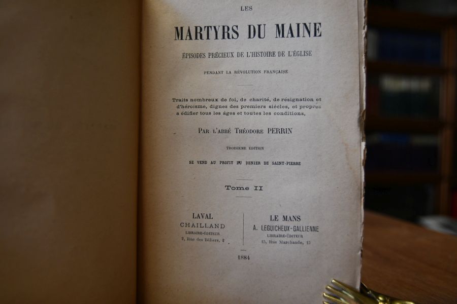 Les Martyrs du Maine. Épisodes Précieux de l Histoire de l Eglise pendant la Révolution Française. Traits nombreux de foi, de charite, de resignation et d`heroisme, dignes des premiers siecles, et propes a edifier tous les ages et toutes les conditions. Bde. 1+2 (komplett).