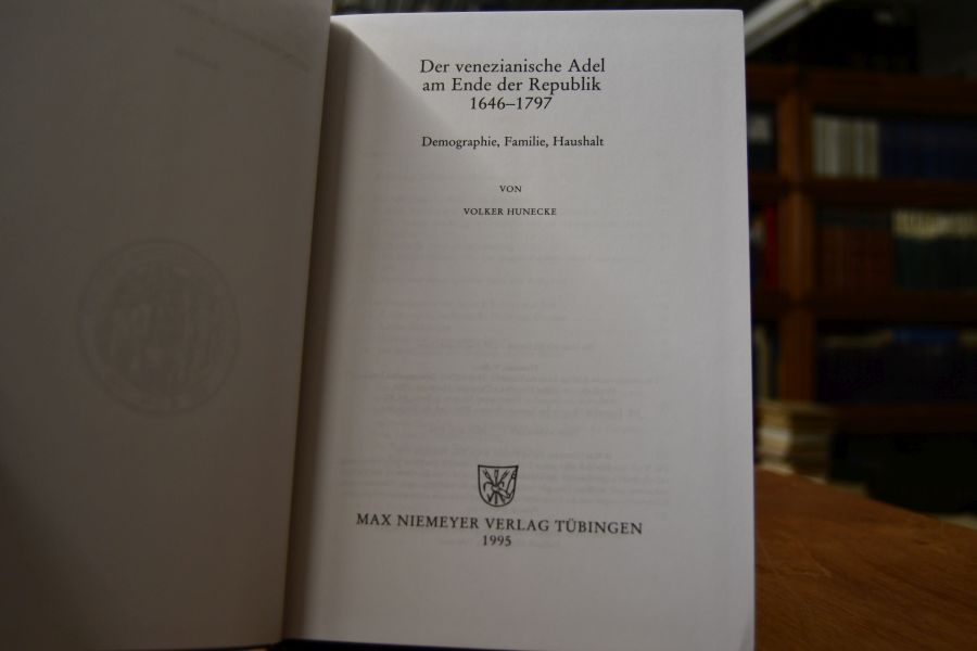 Der venezianische Adel am Ende der Republik 1646-1797. Demographie, Familie, Haushalt.