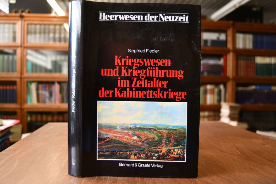 Kriegswesen und Kriegführung im Zeitalter der Kabinettskriege