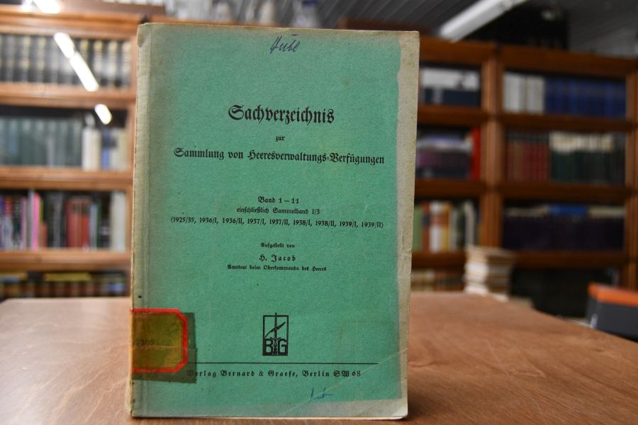 Sachverzeichnis zur Sammlung von Heeresverwaltungs-Verfügungen Band 1 - 11 einschließlich Sammelband 1/3 (1925/35, 1936/I, 1936/ II, 1937/ I, 1937/ II, 1938/I, 1938/ II, 1939/ I, 1939/ II,).