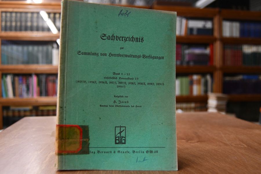 Sachverzeichnis zur Sammlung von Heeresverwaltungs-Verfügungen Band 1 - 12 einschließlich Sammelband 1/3 (1925/35, 1936/I, 1936/ II, 1937/ I, 1937/ II, 1938/I, 1938/ II, 1939/ I, 1939/ II, 1940/ I)