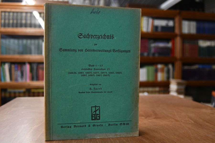 Sachverzeichnis zur Sammlung von Heeresverwaltungs-Verfügungen Band 1 - 13 einschließlich Sammelband 1/3 (1925/35, 1936/I, 1936/ II, 1937/ I, 1937/ II, 1938/I, 1938/ II, 1939/ I, 1939/ II, 1940/ I, 1940/ II).