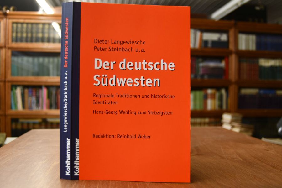 Der deutsche Südwesten. Regionale Traditionen und historische Identitäten. Hans-Georg Wehling zum Siebzigsten.