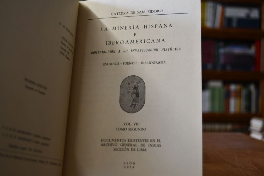 La Mineria Hispana e Iberoamericana. Contribucion a su Investigacion historica. Estudios, Fuentes, Bibliografia. Vol. VIII (Tomo I + II).