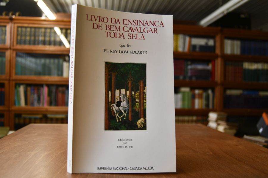 Livro de Ensinança de Bem Cavalgar toda Sela que Fez El - Rey Dom Eduarte de Portugal e do Algarve e Senhor de Ceuta.