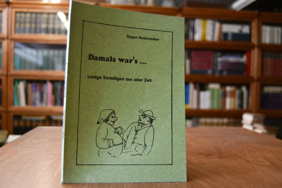 Damals war`s ... Lustige Vertelligen aus alter Zeit.