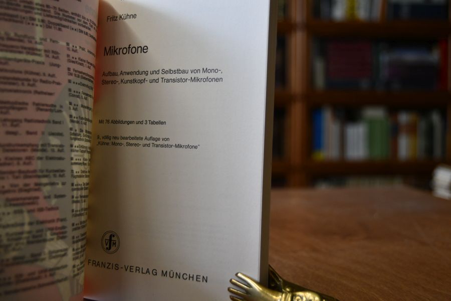Mikrofone. Aufbau, Anwendung und Selbstbau von Mono-, Stereo-, Kunstkopf- u. Transistor-Mikrofonen.