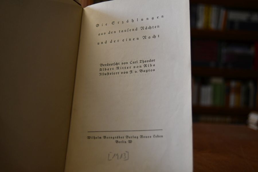 Die Erzählungen Aus den tausend Nächten und der einen Nacht. Verdeutscht von Carl Theodor Ritter von Riba. Illustriert von F.v. Bayros.