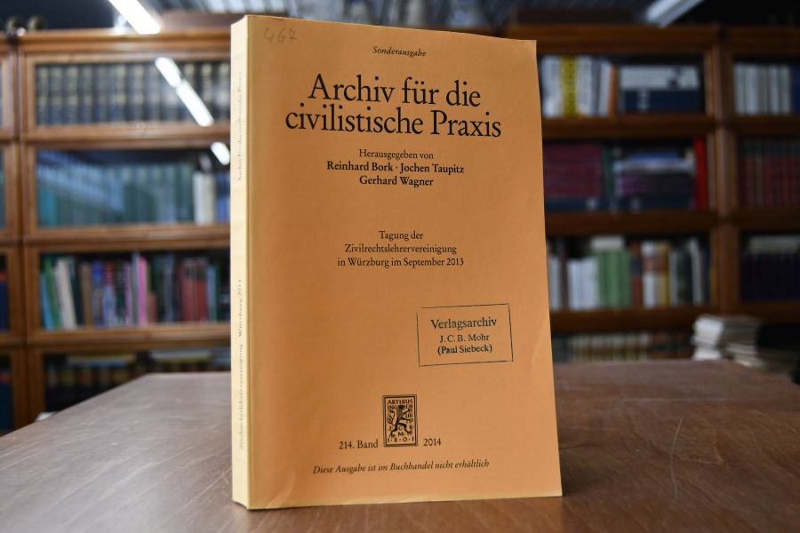 Archiv für civilistische Praxis Sonderausgabe Tagung der Zivilrechtslehrervereinigung in Würzburg im September 2013.