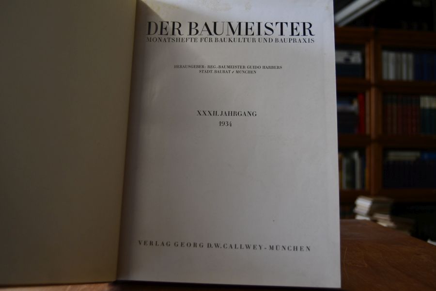 Der Baumeister. Monatshefte für Baukultur und Baupraxis. XXXII. Jahrgang 1934 Hefte 10-12.