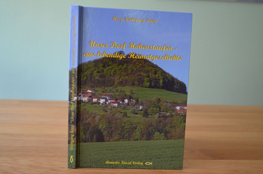 Unser Dorf Hohenstaufen - eine lebendige Heimatgeschichte.