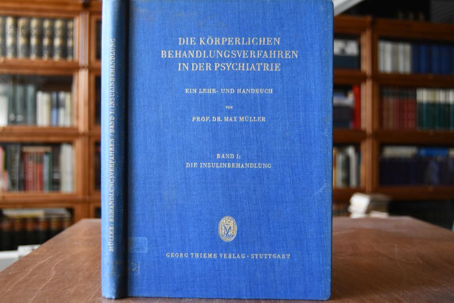 Die körperlichen Behandlungsverfahren in der Psychiatrie. Ein Lehr- und Handbuch. Band 1 (apart) Die Insulinbehandlung.
