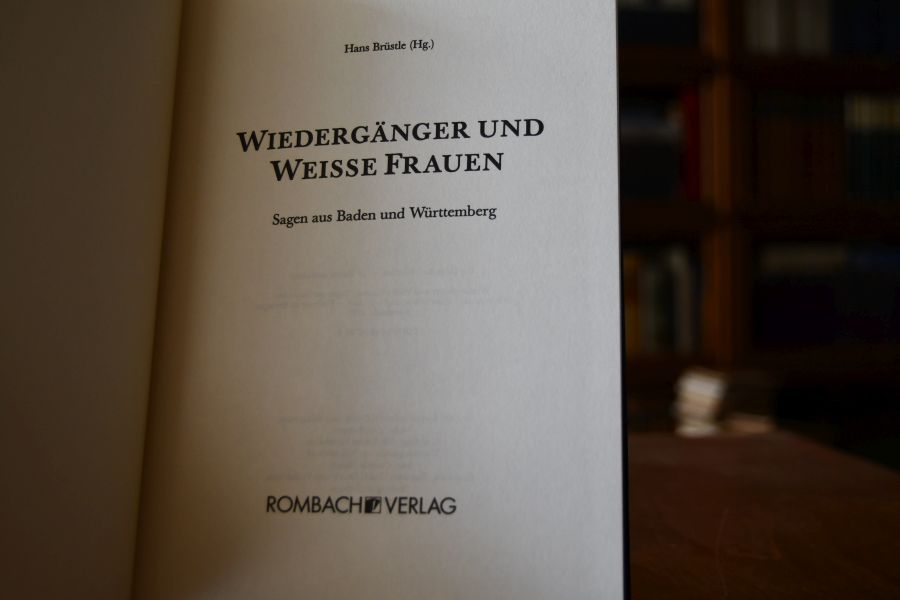 Wiedergänger und weiße Frauen. Sagen aus Baden und Württemberg.