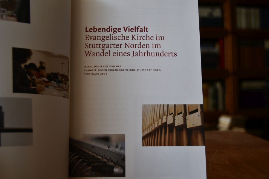 Lebendige Vielfalt. Evangelische Kirche im Stuttgarter Norden im Wandel eines Jahrhunderts.