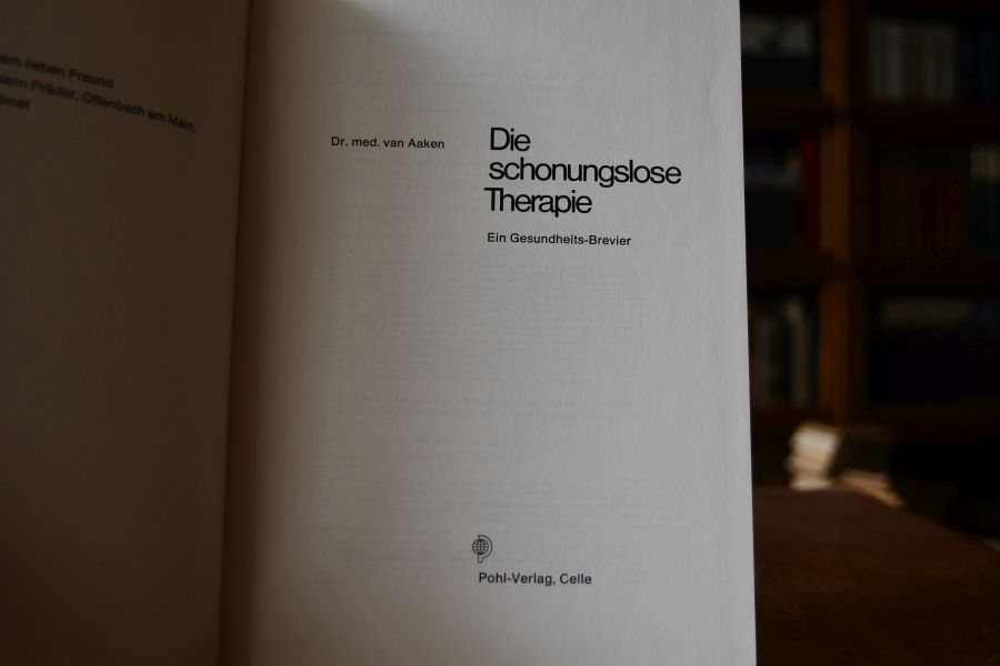 Die schonungslose Therapie. Ein Gesundheits-Brevier.