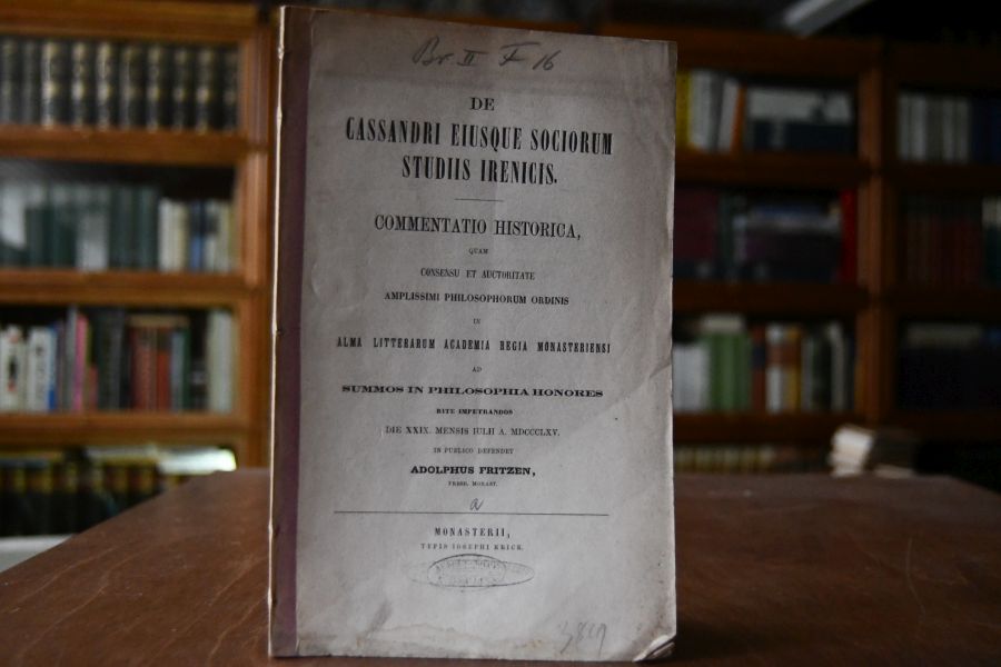 De Cassandri eiusque sociorum studiisIrenicis. Commentatio historica quam consensu et auctoritate amplissimi philosophorum ordinis in Alma Litterarum Academia Regia Monasteriensi