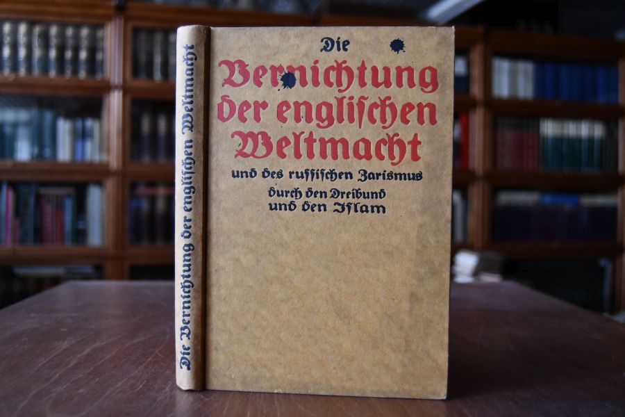 Die Vernichtung der englischen Weltmacht und des russischen Zarismus durch den Dreibund und den Islam.