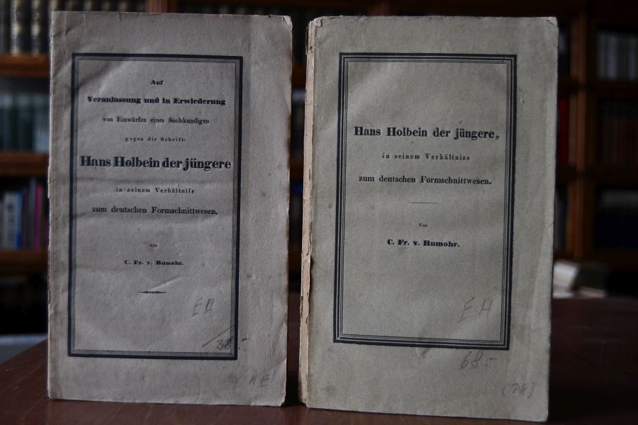 Hans Holbein der jüngere in seinem Verhältnis zum deutschen Formschnittwesen. Beiliegend C.Fr.v. Rumohr Auf Veranlassung und in Erwiederung von Einwürfen eines Sachkundigen gegen die Schrift Hans Holbein der jüngere in seinem Verhältniss zum deutschen Formschnittwesen, Leipzig, Verlag für Kunst und Literatur, 1836, 37 S.