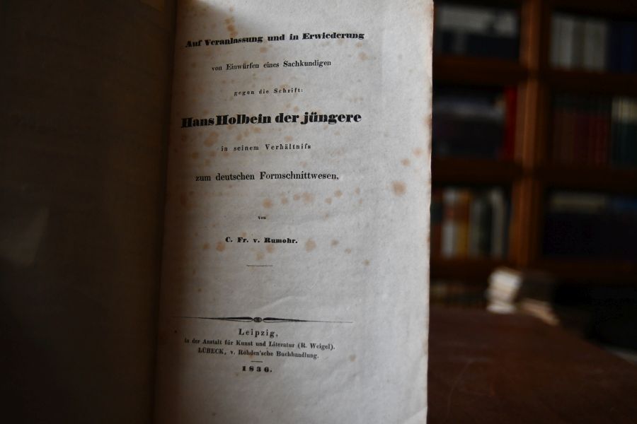 Hans Holbein der jüngere in seinem Verhältnis zum deutschen Formschnittwesen. Beiliegend C.Fr.v. Rumohr Auf Veranlassung und in Erwiederung von Einwürfen eines Sachkundigen gegen die Schrift Hans Holbein der jüngere in seinem Verhältniss zum deutschen Formschnittwesen, Leipzig, Verlag für Kunst und Literatur, 1836, 37 S.
