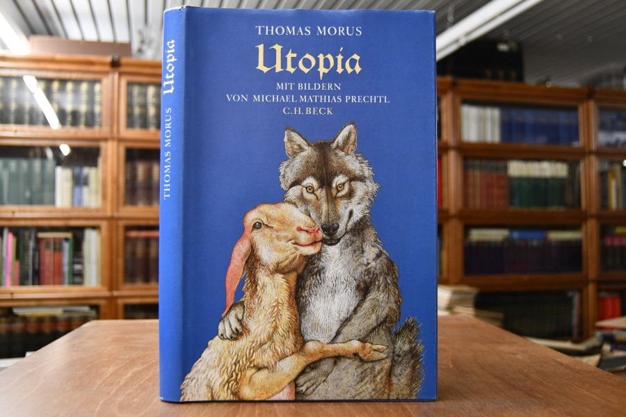 Ein wahrhaft kostbares und ebenso bekömmliches wie kurzweiliges Buch über die beste Staatsverfassung und die neue Insel Utopia. Verfasst von dem hochberühmten Thomas Morus Bürger der weltbekannten Stadt London/unter Mithilfe des Magisters Peter Aegid aus Antwerpen. Mit sechzehn zeitnahen Bildern von Michael Mathias Prechtl Maler zu Nürnberg.