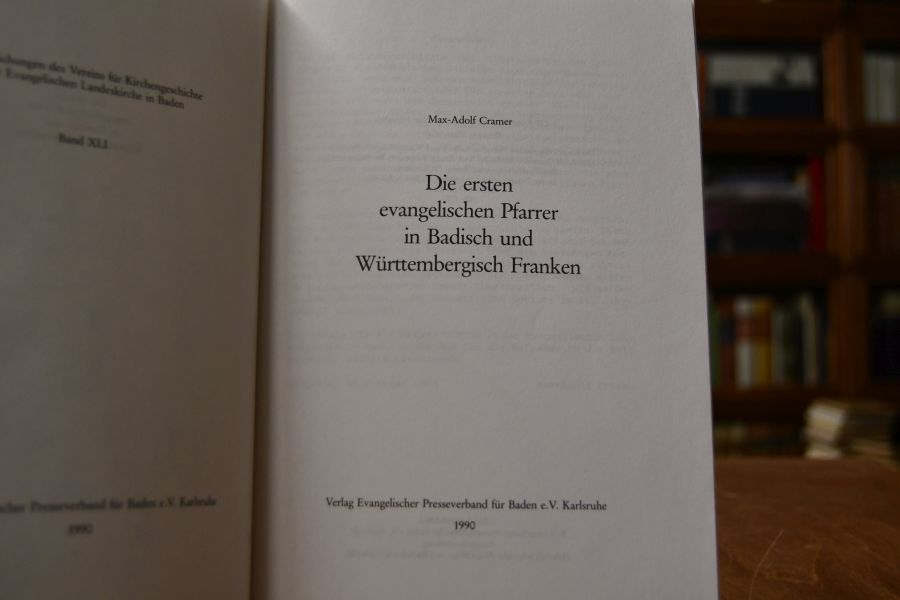 Die ersten evangelischen Pfarrer in Badisch und Württembergisch Franken.