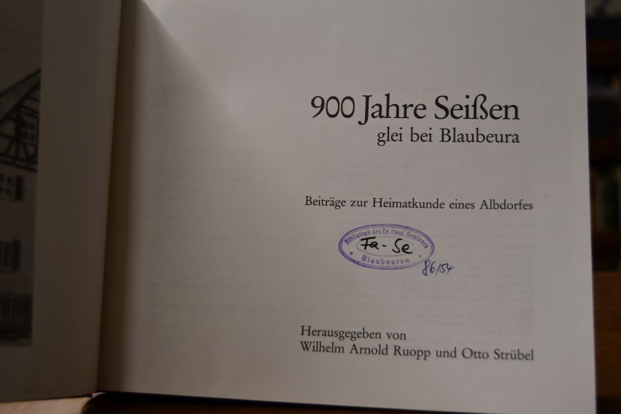 900 Jahre Seißen glei bei Blaubeura. Beiträge zur Heimatkunde eines Albdorfes.