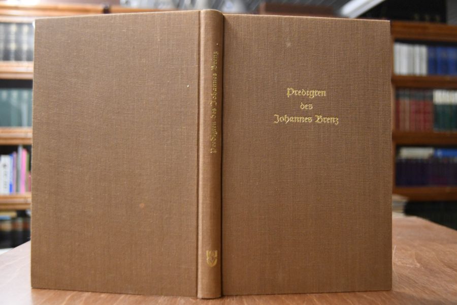 Predigten des Johannes Brenz. Das Evangelium von der Passion und Auferstehung Jesu Christi.
