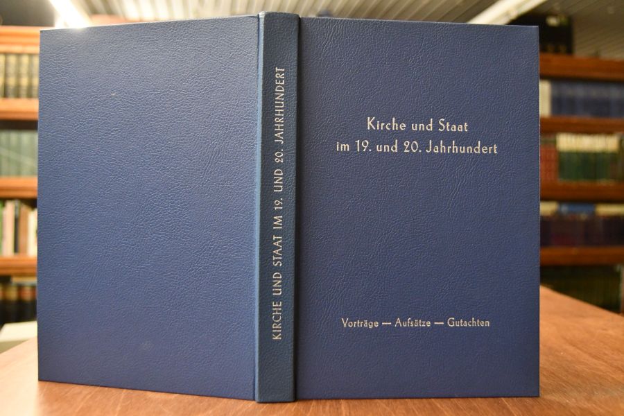 Kirche und Staat im 19. und 20. Jahrhundert. Vorträge, Aufsätze, Gutachten.