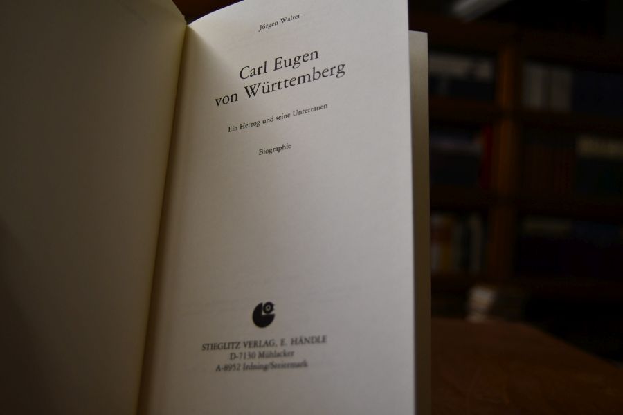 Carl Eugen von Württemberg. Ein Herzog und seine Untertanen. Biographie.