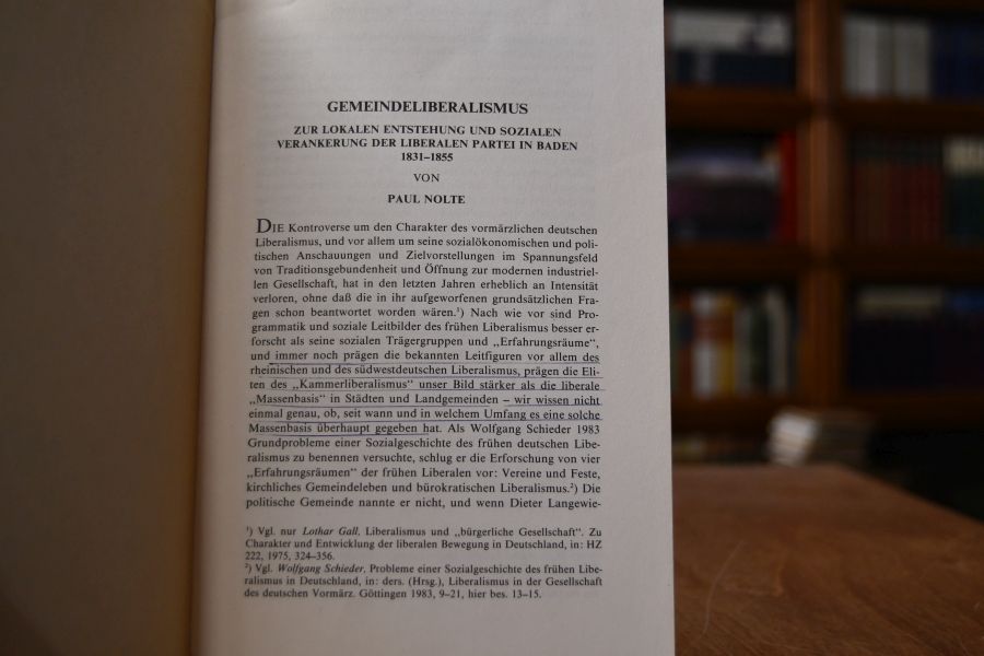 Gemeindeliberalismus. Zur Lokalen Entstehung und sozialen Verankerung der liberalen Partei in Baden 1831-1855.