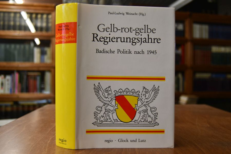 Gelb-rot-gelbe Regierungsjahre. Badische Politik nach 1945. Gedenkschrift zum 100. Geburtstag Leo Wohlebs (1888 - 1955).