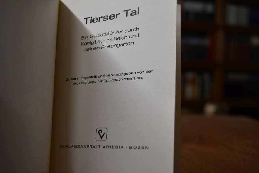 Tierser Tal. Ein Gebietsführer durch König Laurins Reich und seinen Rosengarten.
