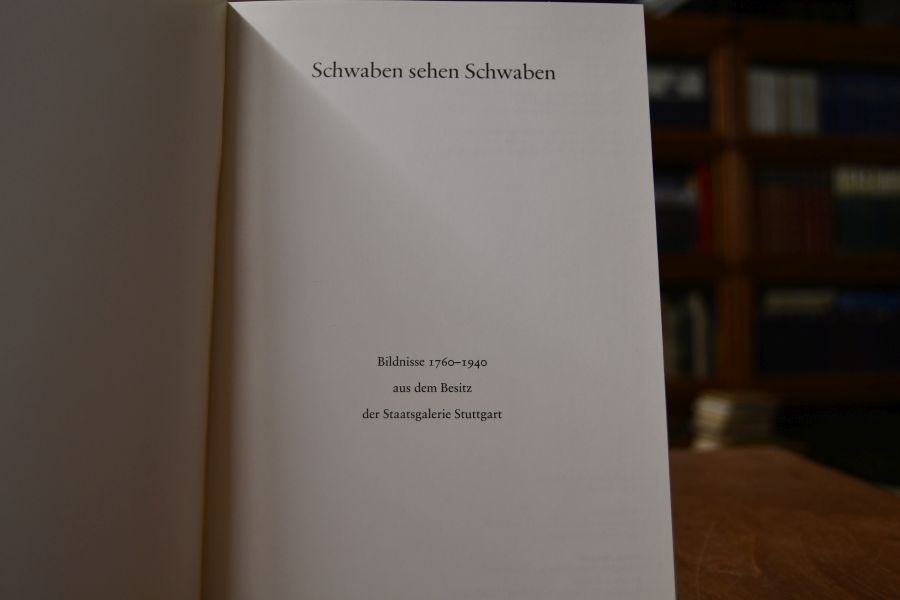 Schwaben sehen Schwaben. Bildnisse 1760-1940 aus dem Besitz der Staatsgalerie Stuttgart.