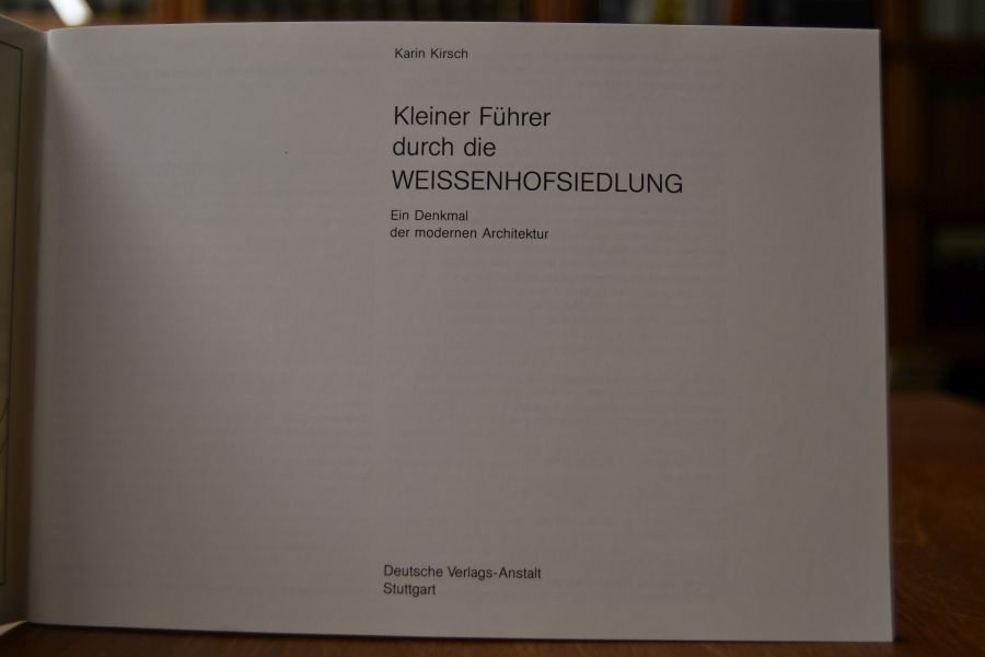 Kleiner Führer durch die Weissenhofsiedlung. Ein Denkmal der modernen Architektur.