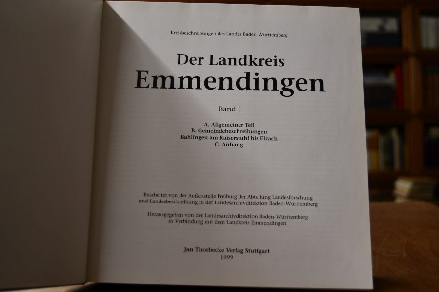 Der Landkreis Emmendingen. Bd. 1 (von 2) Allgemeiner Teil, Gemeindebeschreibungen Bahlingen am Kaiserstuhl bis Elzach, Anhang.