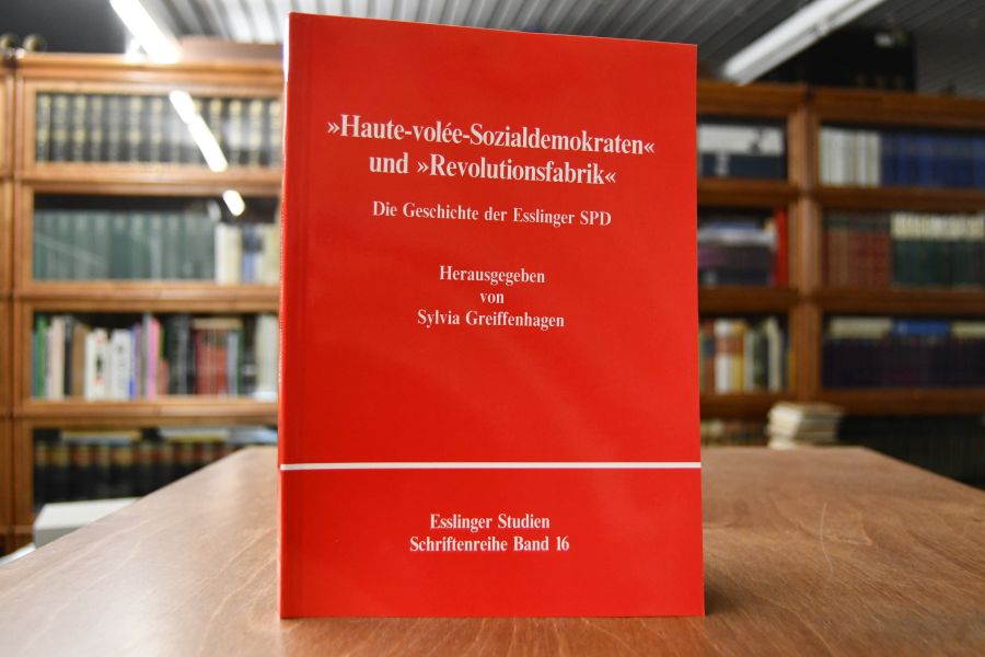"Haute-volee-Sozialdemokraten" und "Revolutionsfabrik". Die Geschichte der Esslinger SPD.