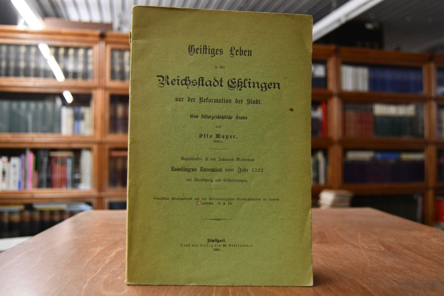 Geistiges Leben in der Reichsstadt Esslingen vor der Reformation der Stadt. Eine kulturhistorische Studie.