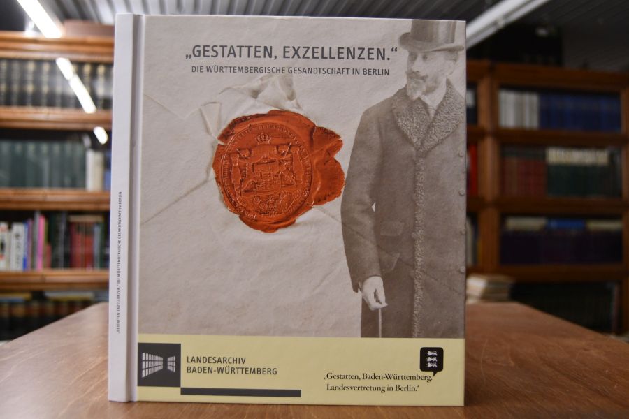 "Gestatten, Exzellenzen". Die württembergische Gesandtschaft in Berlin.