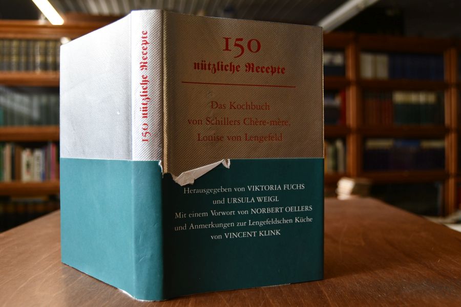 150 nützliche Recepte. Das Kochbuch von Schillers chère-mère, Louise von Lengefeld.