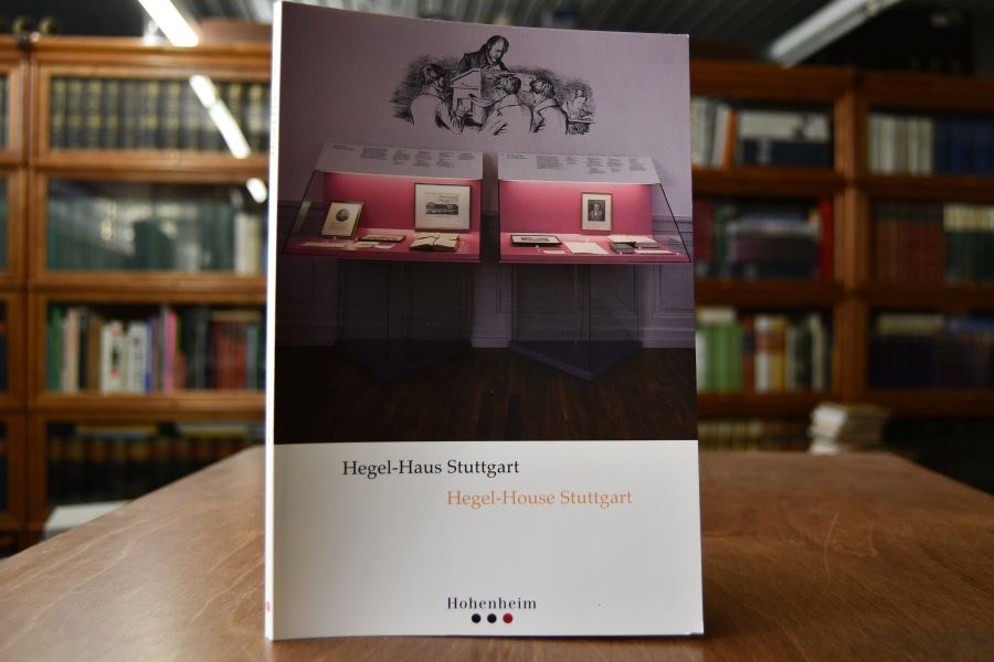 Hegel-Haus Stuttgart. Ein Begleitbuch zur ständigen Ausstellung im Geburtshaus von G. W. F. Hegel in Stuttgart = Hegel House Stuttgart.