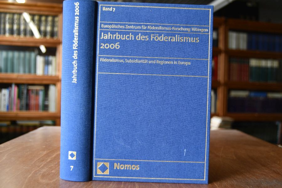 Jahrbuch des Föderalismus 2006. Föderalismus, Subsidiarität und Regionen in Europa.