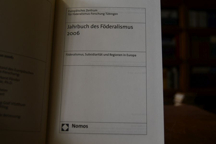 Jahrbuch des Föderalismus 2006. Föderalismus, Subsidiarität und Regionen in Europa.