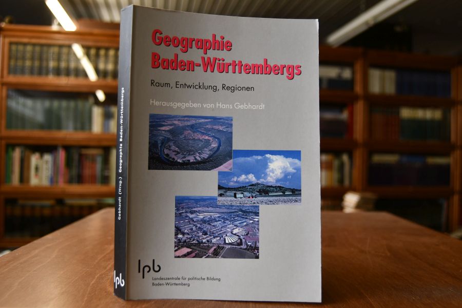 Geographie Baden-Württembergs. Raum, Entwicklung, Regionen.