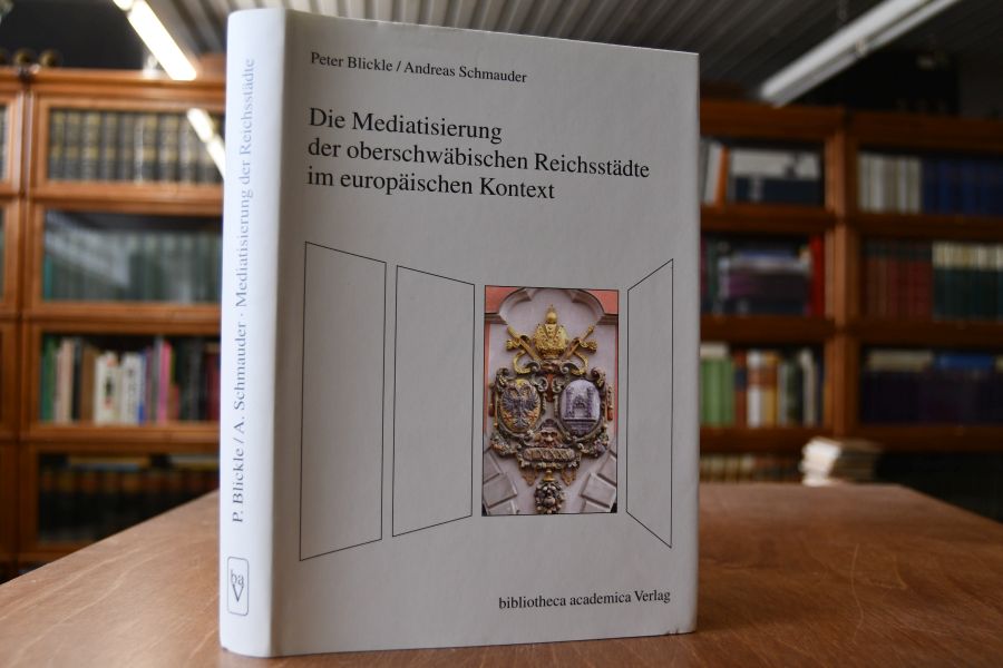 Die Mediatisierung der oberschwäbischen Reichsstädte im europäischen Kontext.