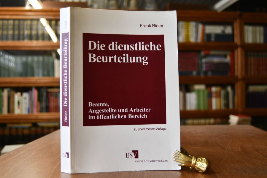 Die dienstliche Beurteilung. Beamte, Angestellte und Arbeiter im öffentlichen Bereich.